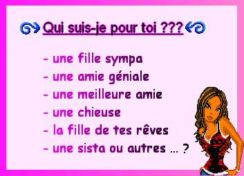 QUI SUIS JE POUR TOI ???